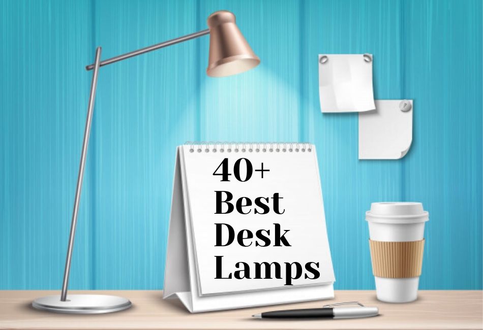 Best Desk Lamps With Pictures Pros And Cons Office And Gaming