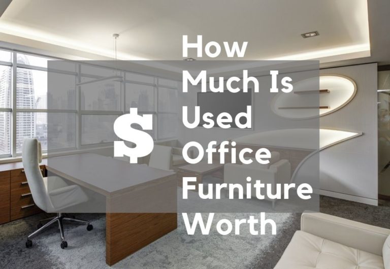 How Much Is Used Office Furniture Worth Learn To Sell it For More Cash