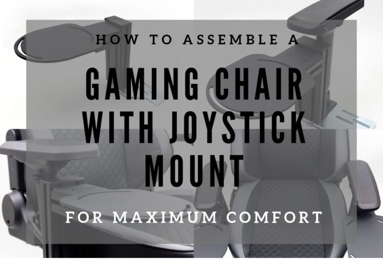 Gaming Chair With Joystick Mount – How To Assemble Yours